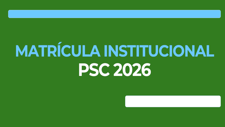 Acompanhe o Processo de Matrículas do PSC 2026