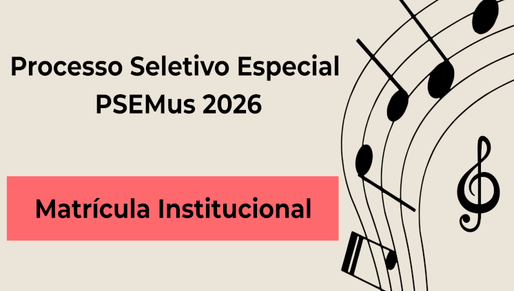 Proeg realiza matrícula dos aprovados no PSEMus 2026, via Sistema Ingresso